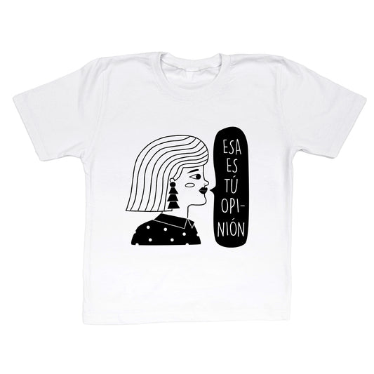 Polera "Esa es tu opinión"