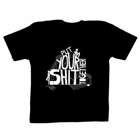 Polera "Put your shit together"