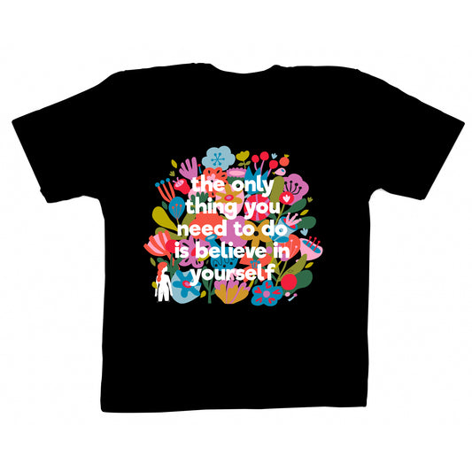 Polera "The only thing you need to do is believe in yourself"